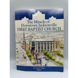 The Miracle Of Downtown Jacksonville First Baptist Church Dr. Jerry Vines